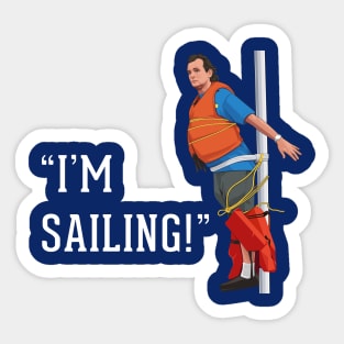 "I'm sailng!" - Bob Wiley Sticker